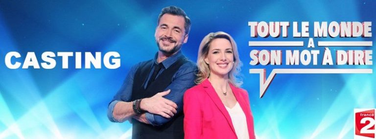 Tout Le Monde A Son Mot à Dire Casting Appel à casting pour « TOUT LE MONDE A SON MOT A DIRE », présenté par